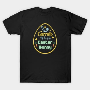 Carrots For The Easter Bunny T-Shirt